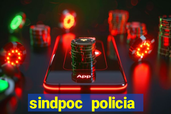 sindpoc policia civil bahia